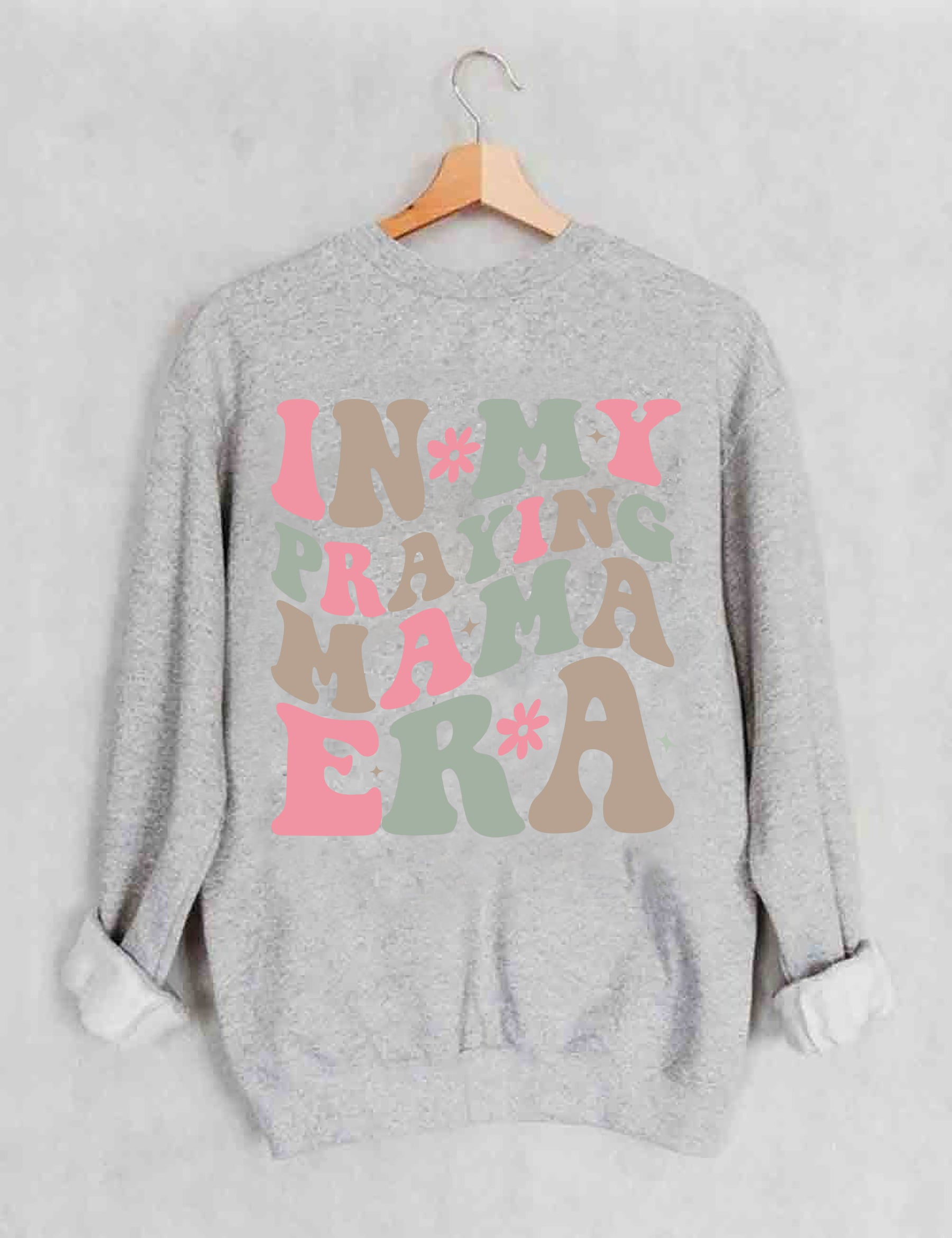 In My Praying Mama Era Sweatshirt