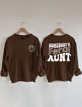 Somebody¡¯s Feral Aunt Sweatshirt