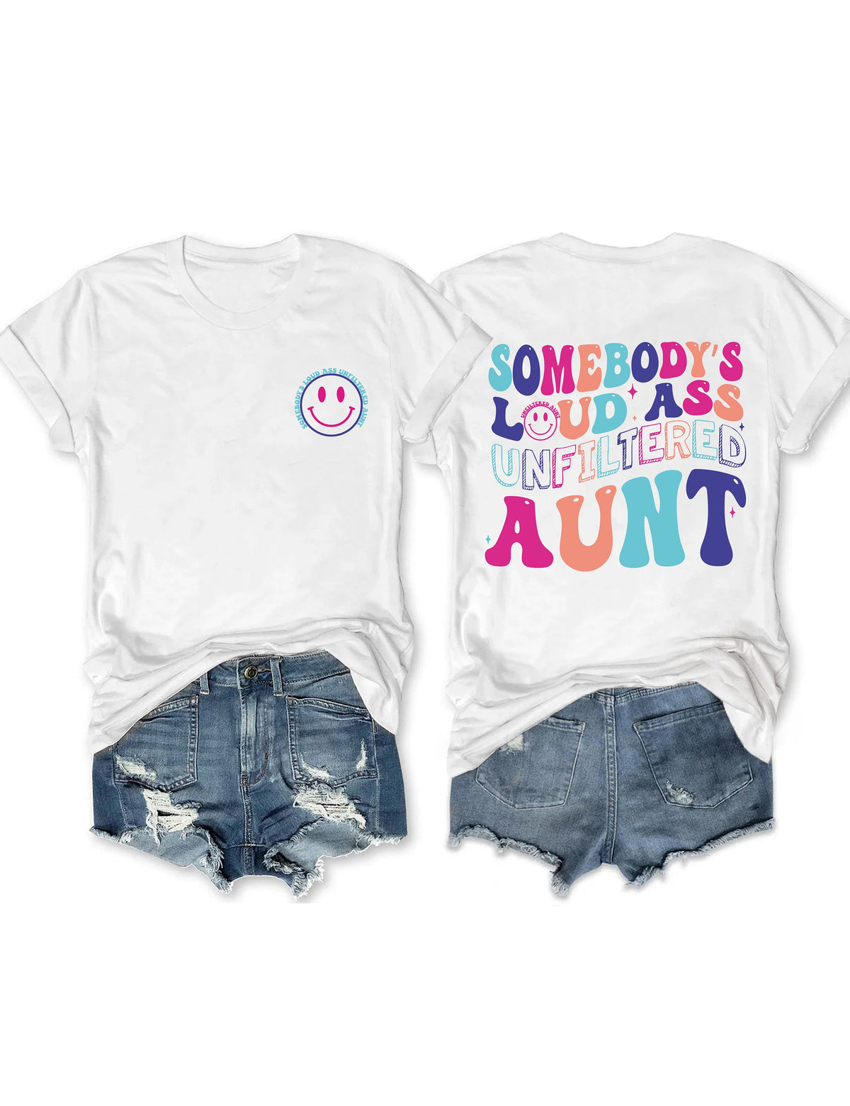 Somebody's Loud Ass Unfiltered Aunt T-shirt