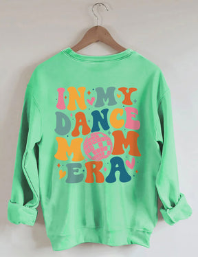 In My Dance Mom Era Sweatshirt