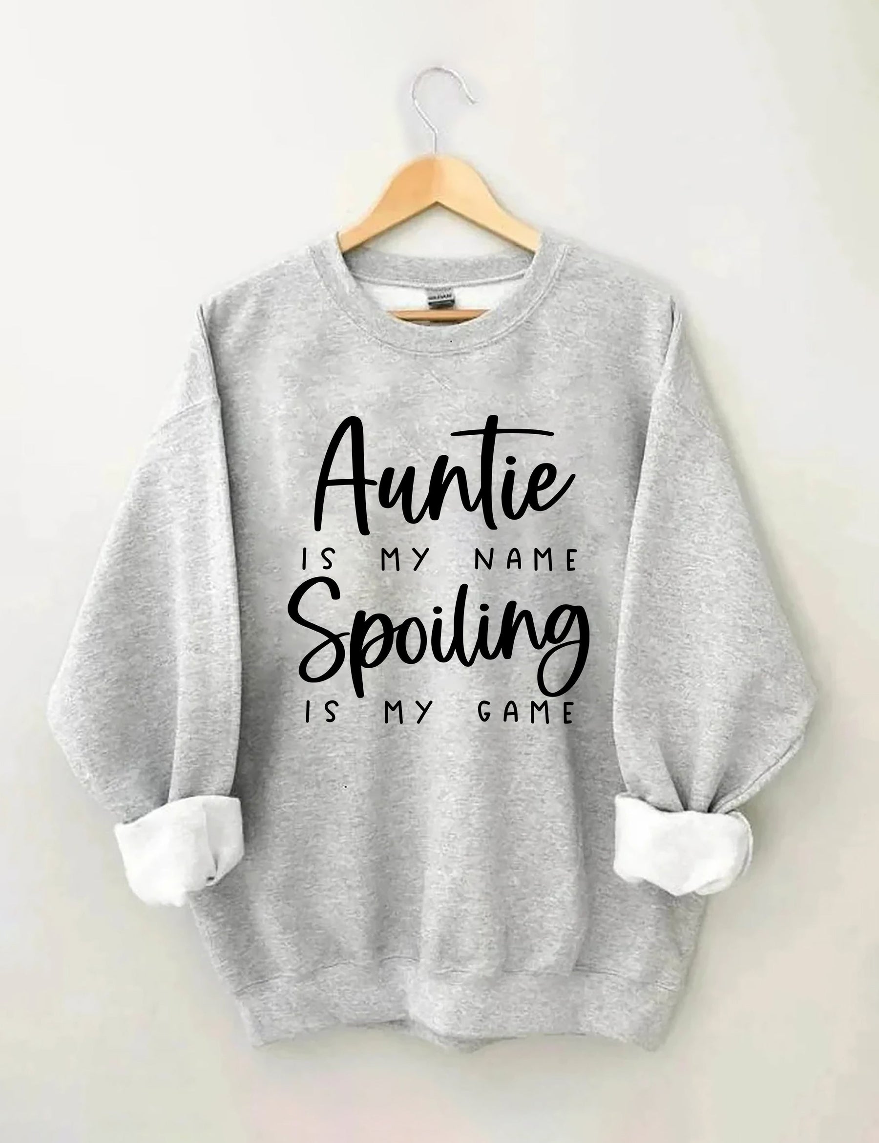 Auntie Is My Name Spoiling Is My Game Sweatshirt