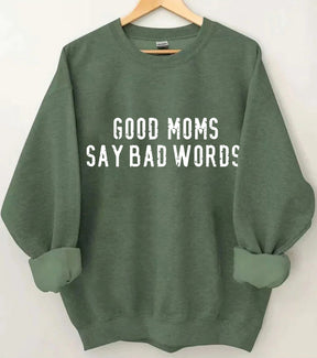 Good Moms Say Bad Words Sweatshirt