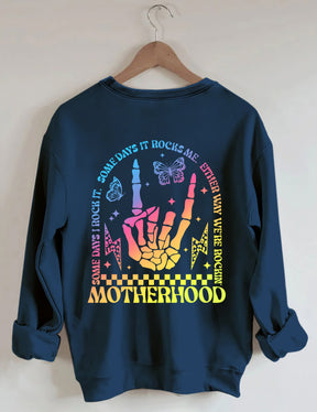 Motherhood Some Day I Rock It Sweatshirt