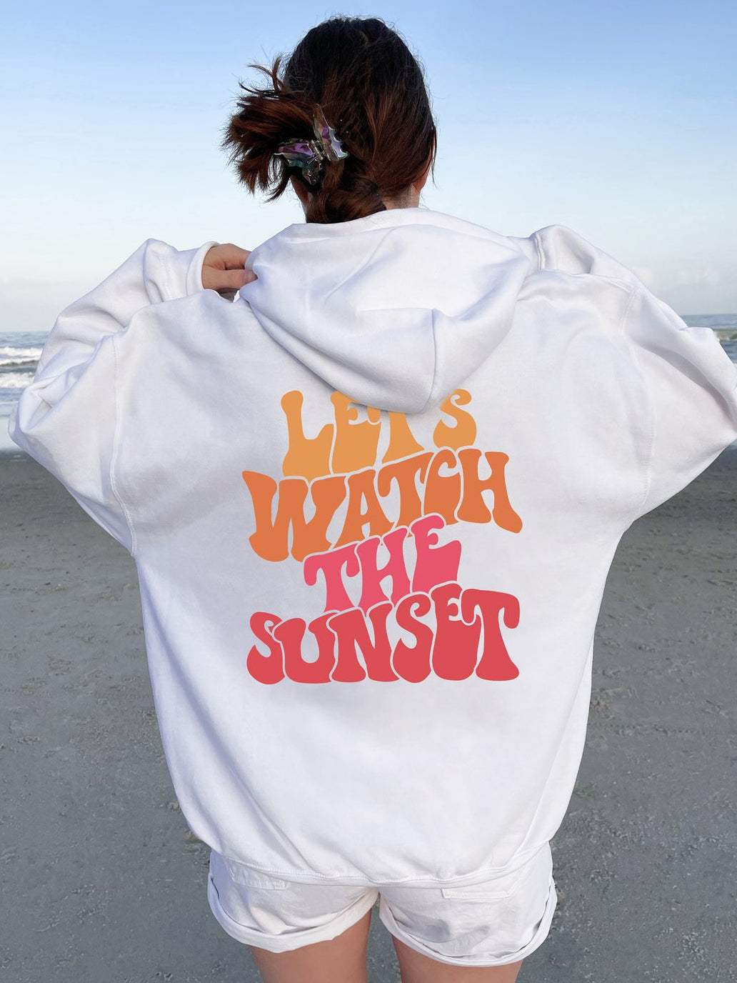 Let's Watch The Sunset Hoodie