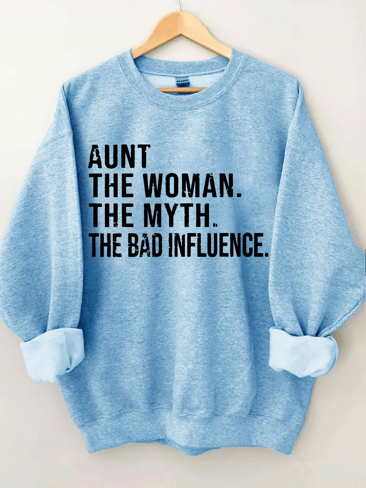 Aunt The Women The Myth The Bad Influence Sweatshirt