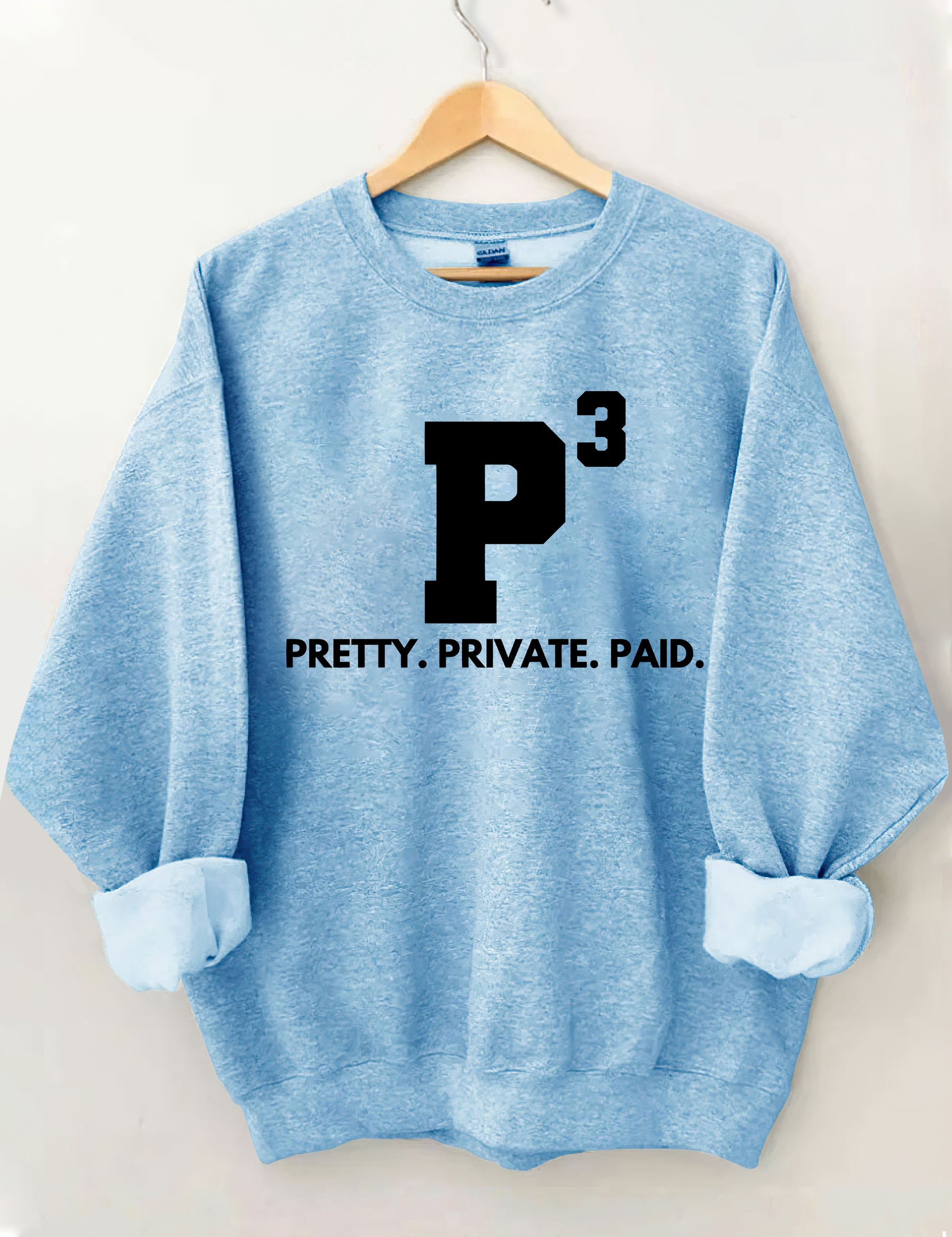 Pretty Private Paid Sweatshirt