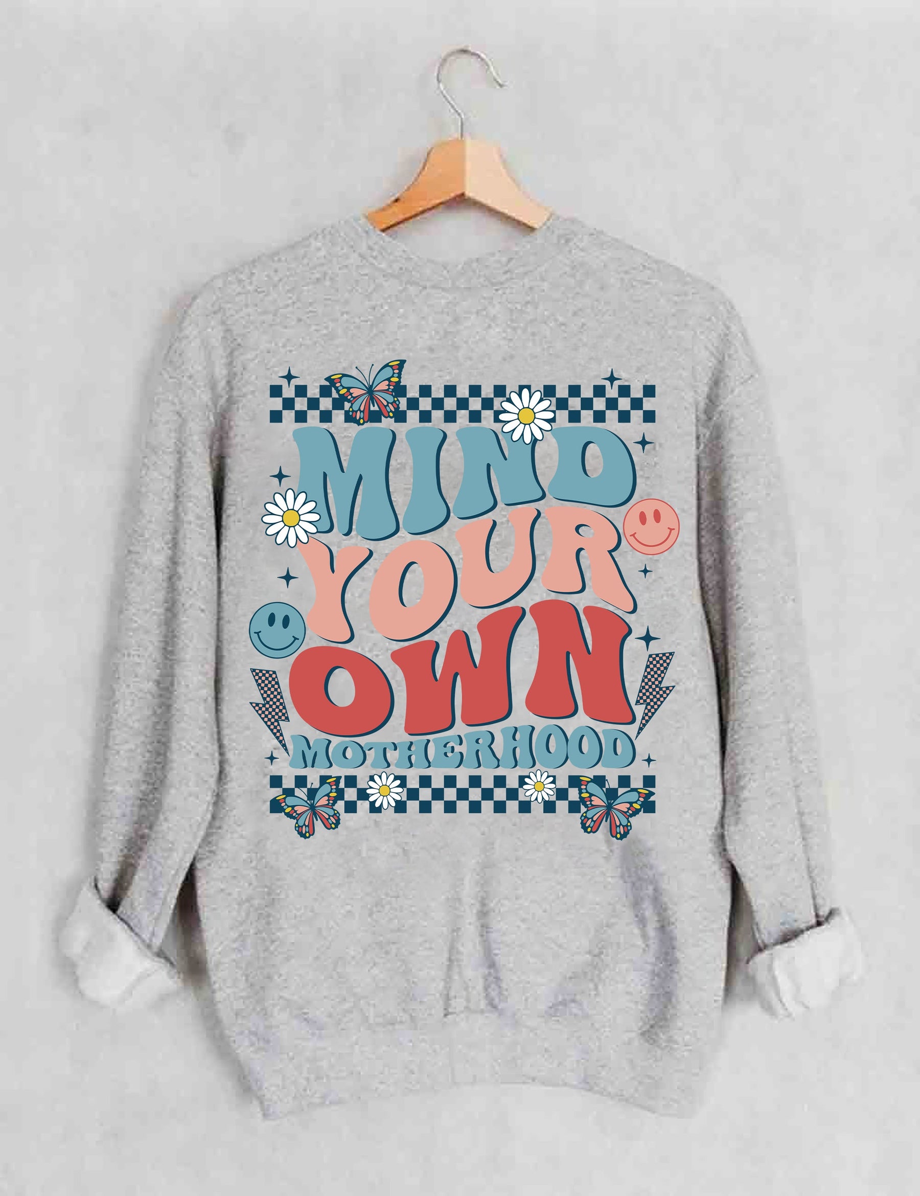 Mind Your Own Motherhood Sweatshirt