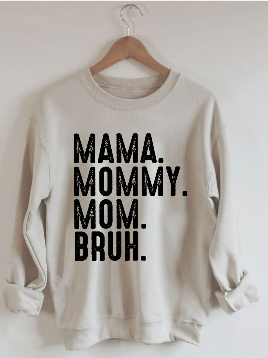 Ma Mama Mom Bruh Sweatshirt