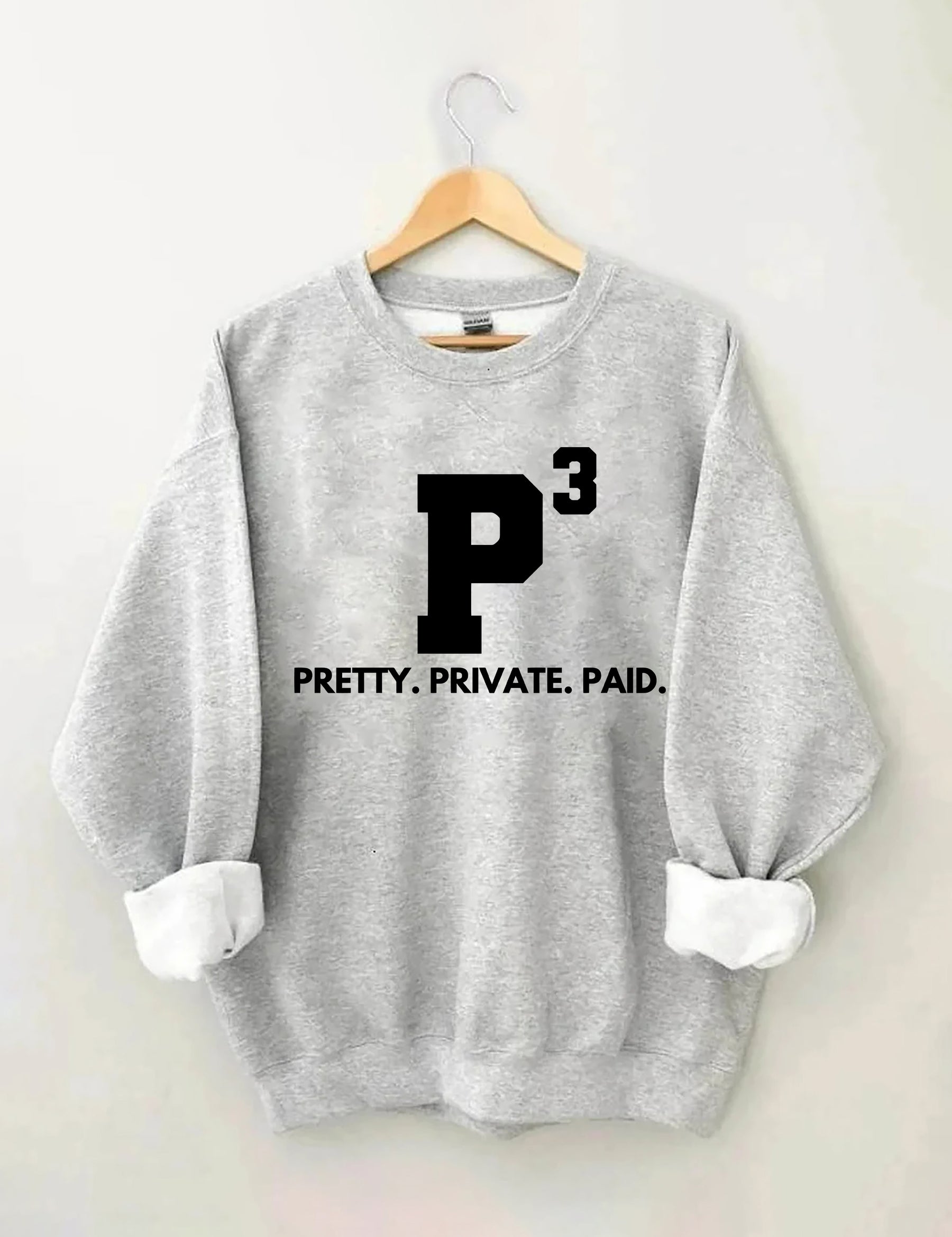 Pretty Private Paid Sweatshirt