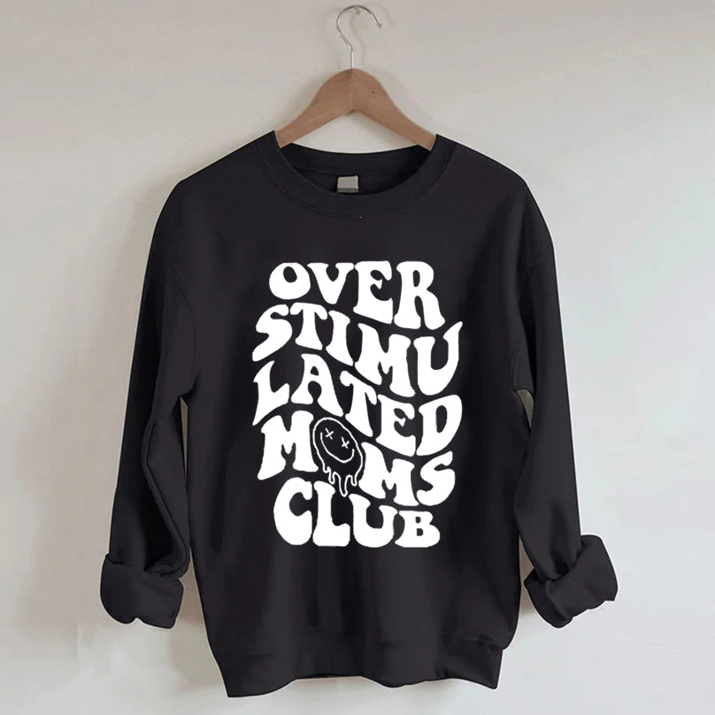 Overstimulated Moms Club Sweatshirt