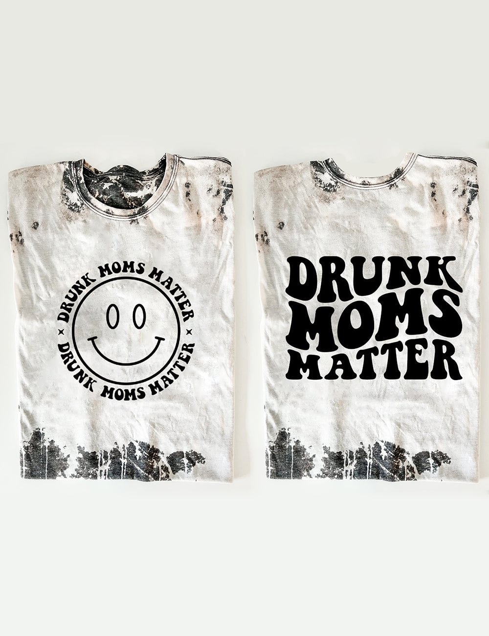 Drunk Moms Matter T-shirt