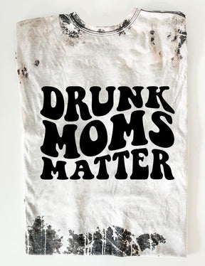 Drunk Moms Matter T-shirt