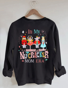 In My Nutcracker Mom Era  Sweatshirt