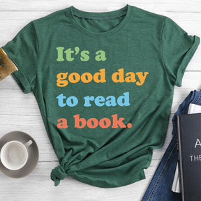 It's A Good Day To Read A Book Round Neck T-shirt