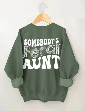 Somebody¡¯s Feral Aunt Sweatshirt