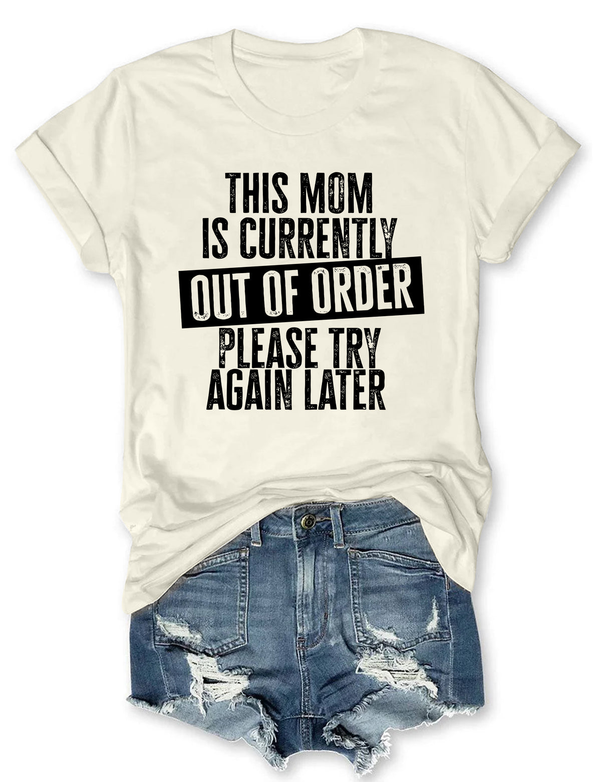 This Mom Is Currently Out Of Order Please Try Again Later T-shirt