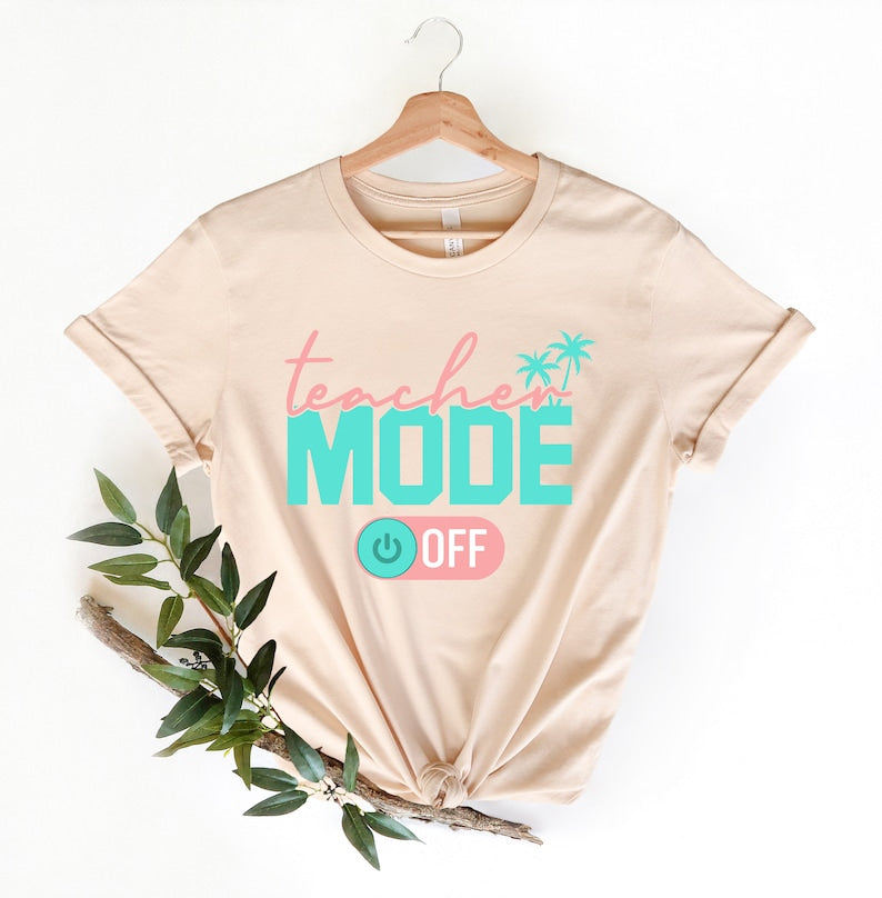 Teacher Mode Off T-shirt