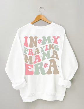 In My Praying Mama Era Sweatshirt