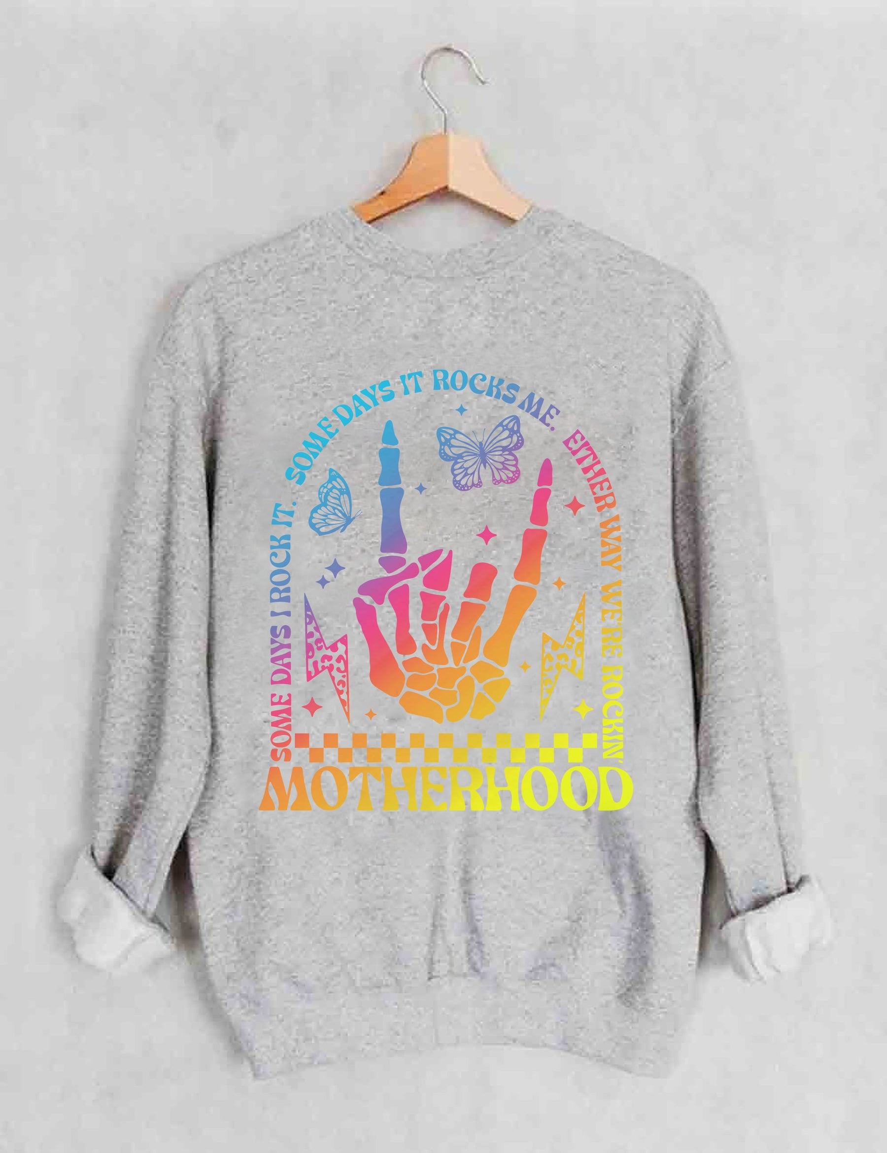 Motherhood Some Day I Rock It Sweatshirt