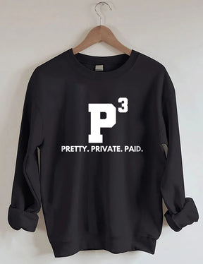 Pretty Private Paid Sweatshirt