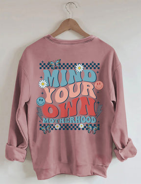 Mind Your Own Motherhood Sweatshirt