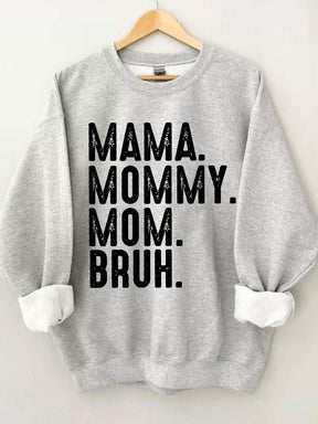 Ma Mama Mom Bruh Sweatshirt