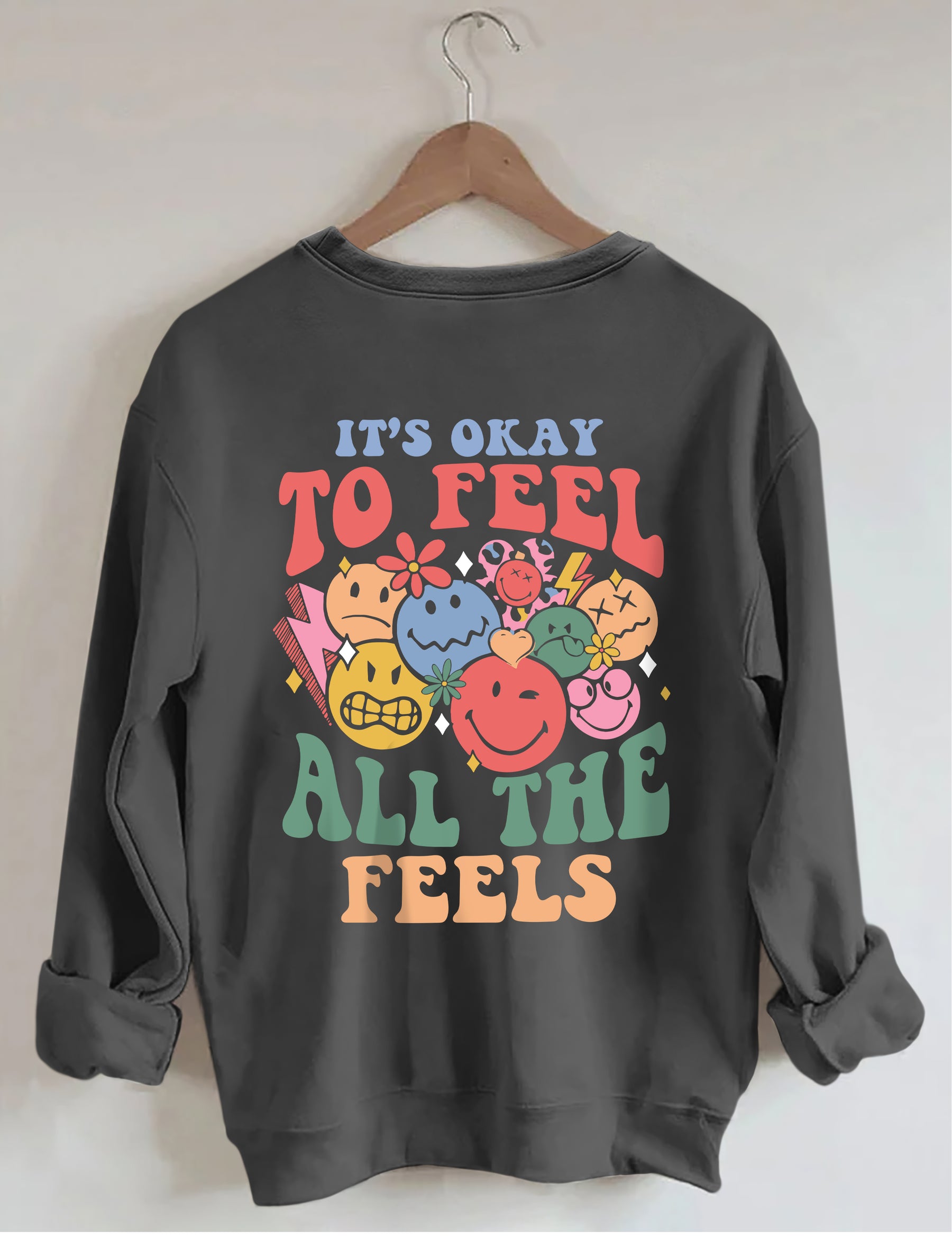 It's Okay To Feel All The Feels Sweatshirt