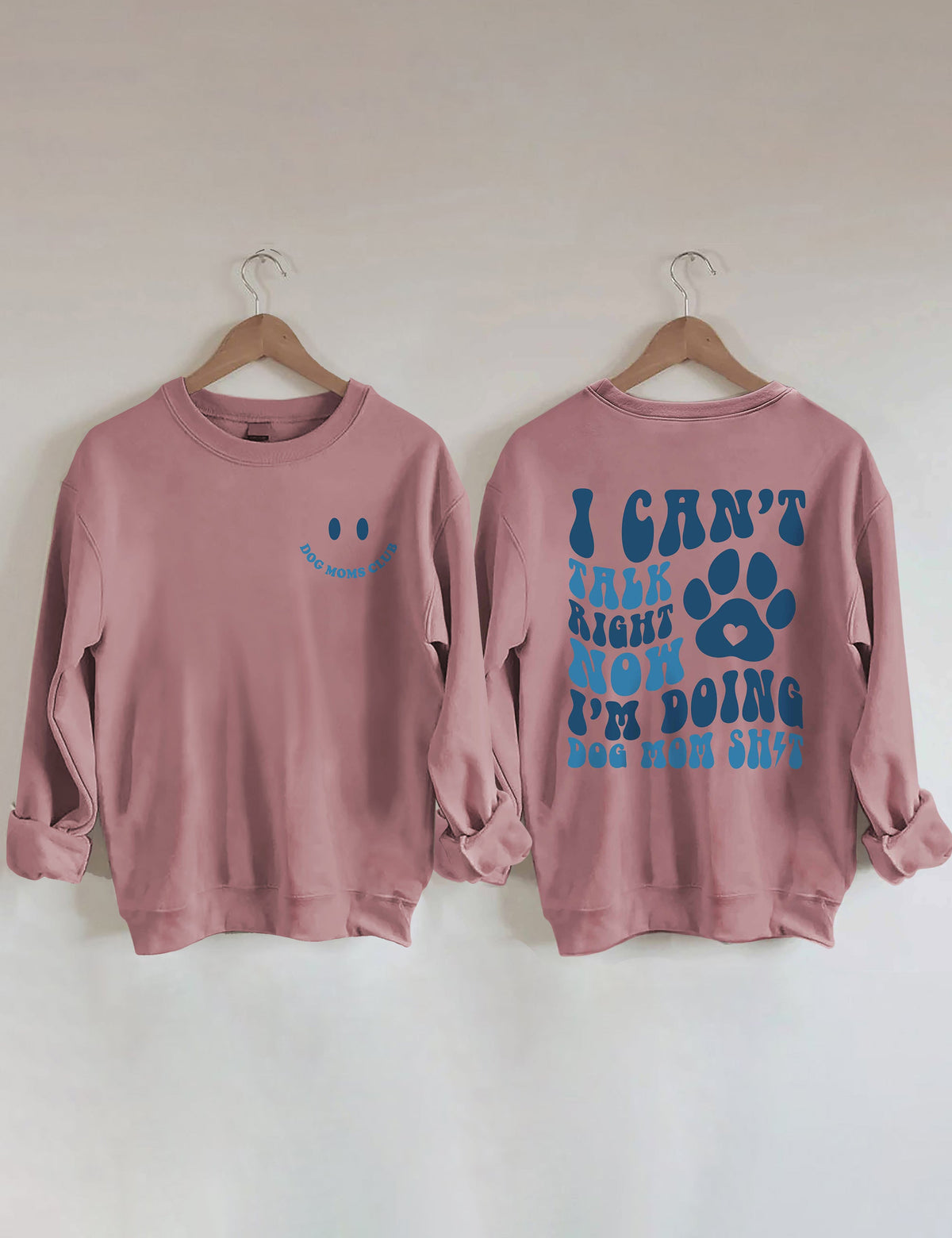 I Can't Talk Right Now I'm Doing Dog Mom Shit Sweatshirt