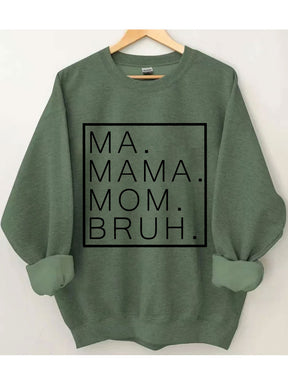 Ma Mama Mom Bruh Sweatshirt