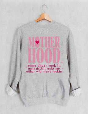 Motherhood Some Day I Rock It  Sweatshirt