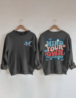 Mind Your Own Motherhood Sweatshirt