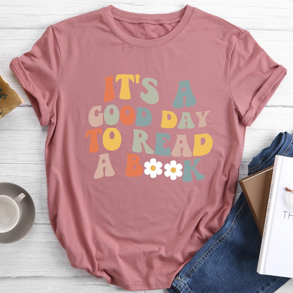 It's a Good Day To Read a Book Round Neck T-shirt