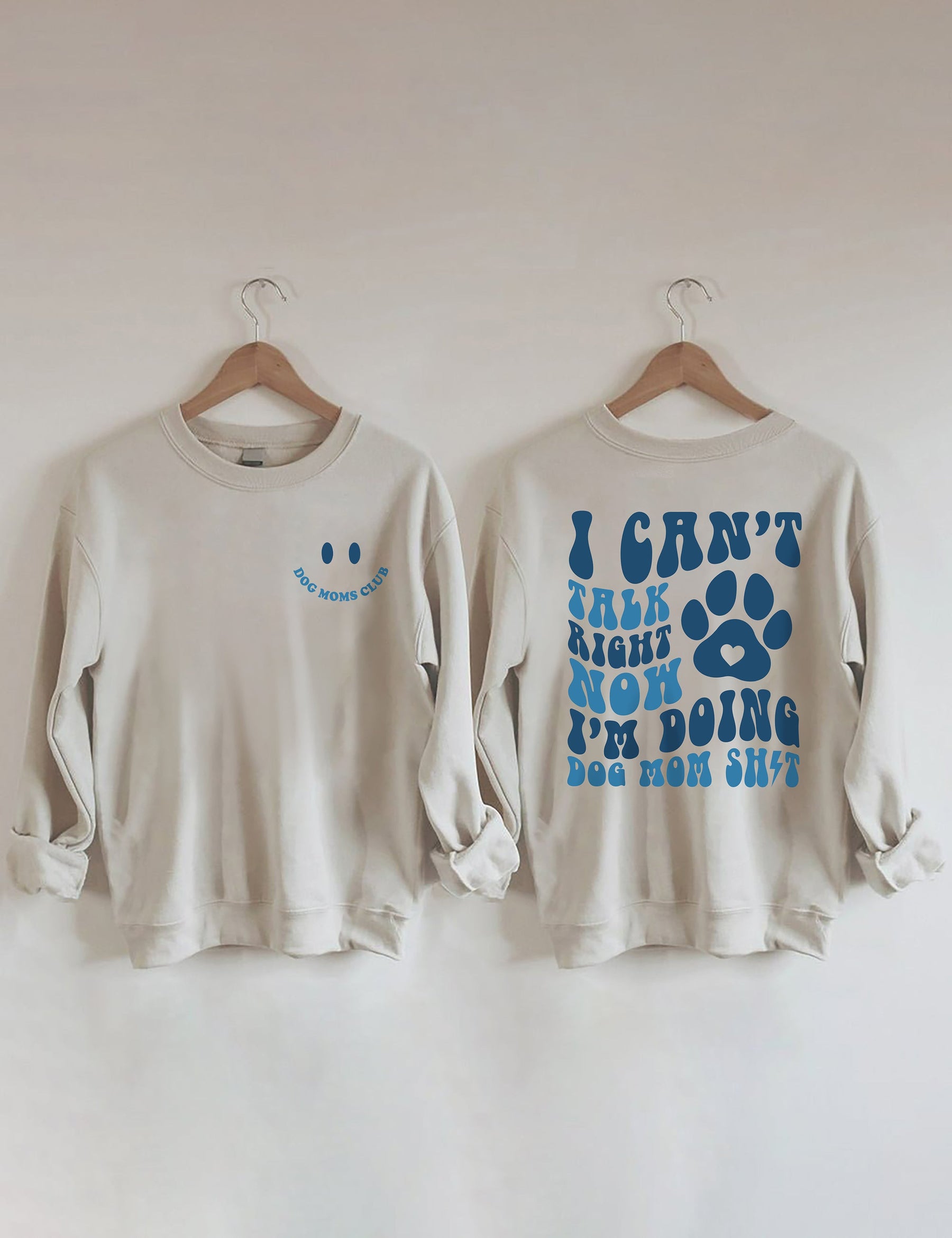 I Can't Talk Right Now I'm Doing Dog Mom Shit Sweatshirt