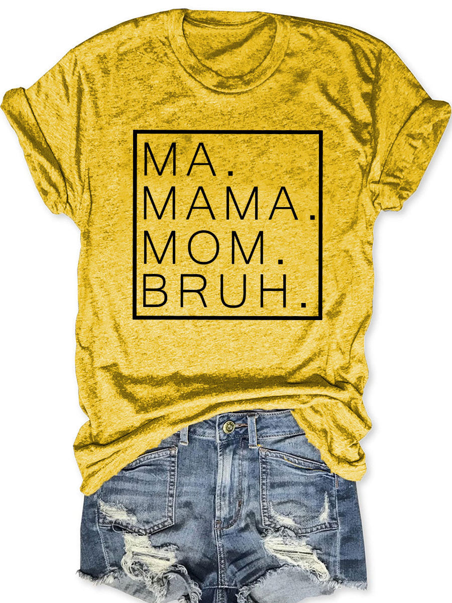 Ma Mama Mom Bruh T-shirt