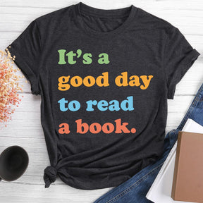 It's A Good Day To Read A Book Round Neck T-shirt