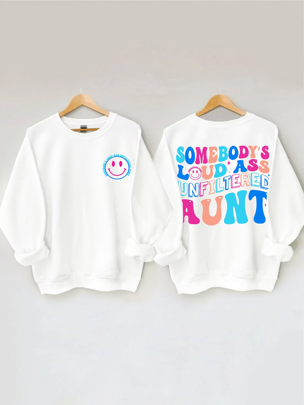 Somebody's Loud Ass Unfiltered Aunt Sweatshirt