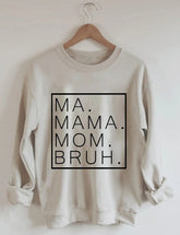 Mama Mom Bruh Sweatshirt