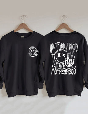 Ain't No Hood Like Motherhood Sweatshirt