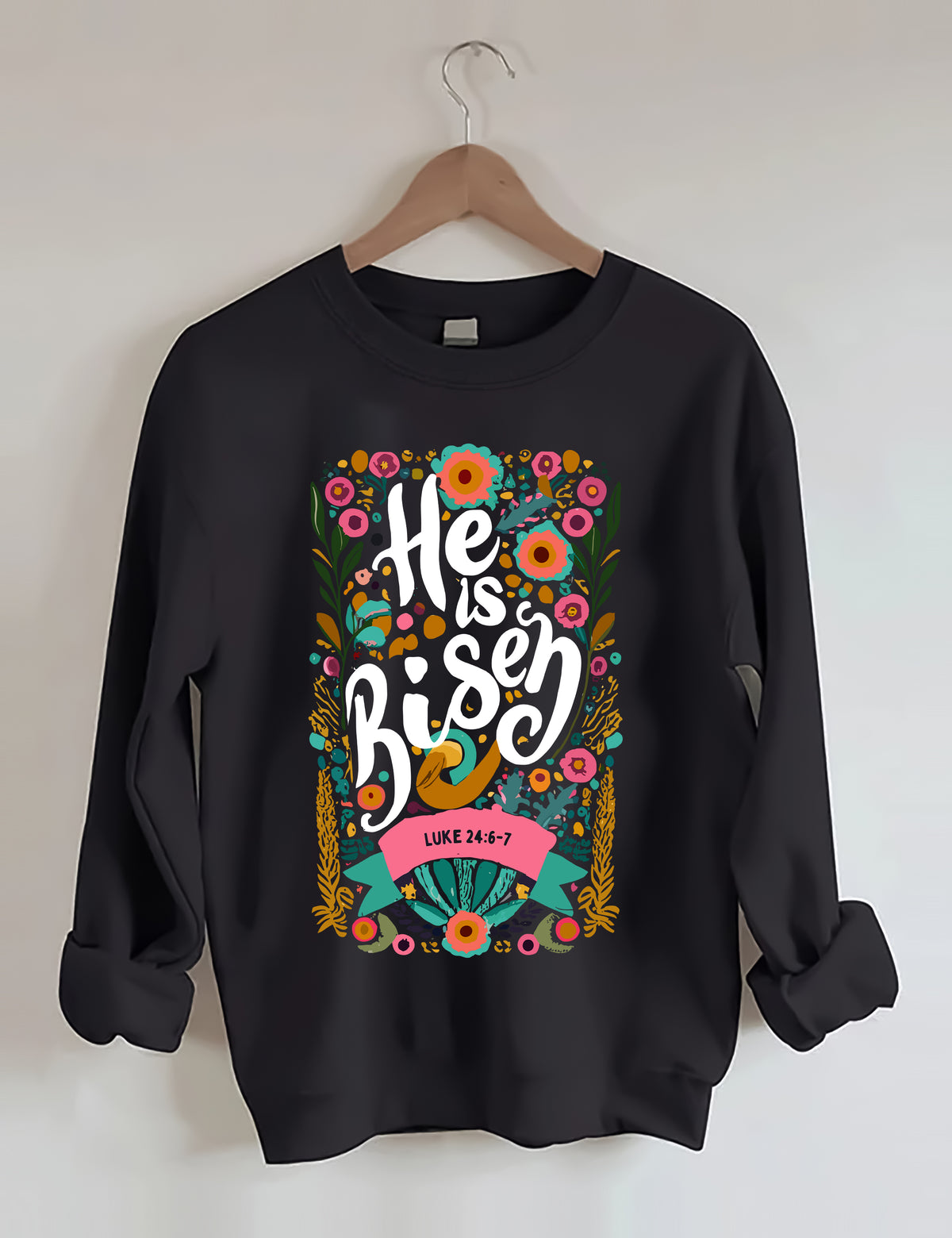 He Is Risen Sweatshirt