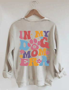 In My Dog Mom Era Sweatshirt