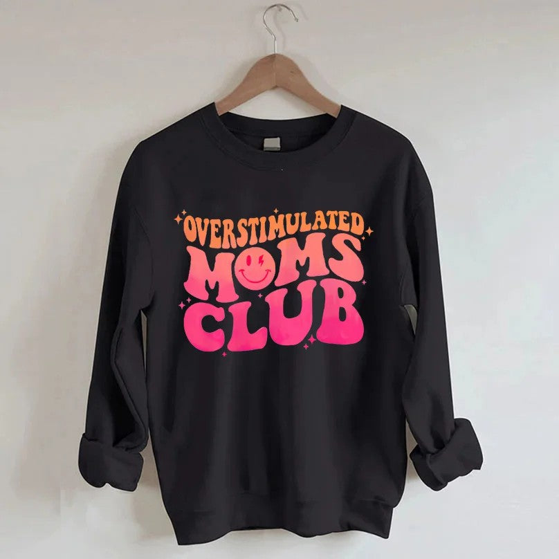 Overstimulated Moms Club Sweatshirt- Black