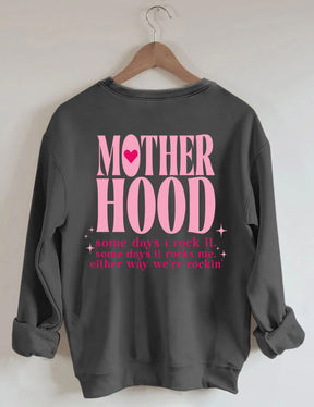 Motherhood Some Day I Rock It  Sweatshirt