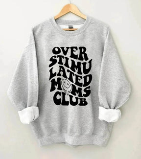 Overstimulated Moms Club Sweatshirt