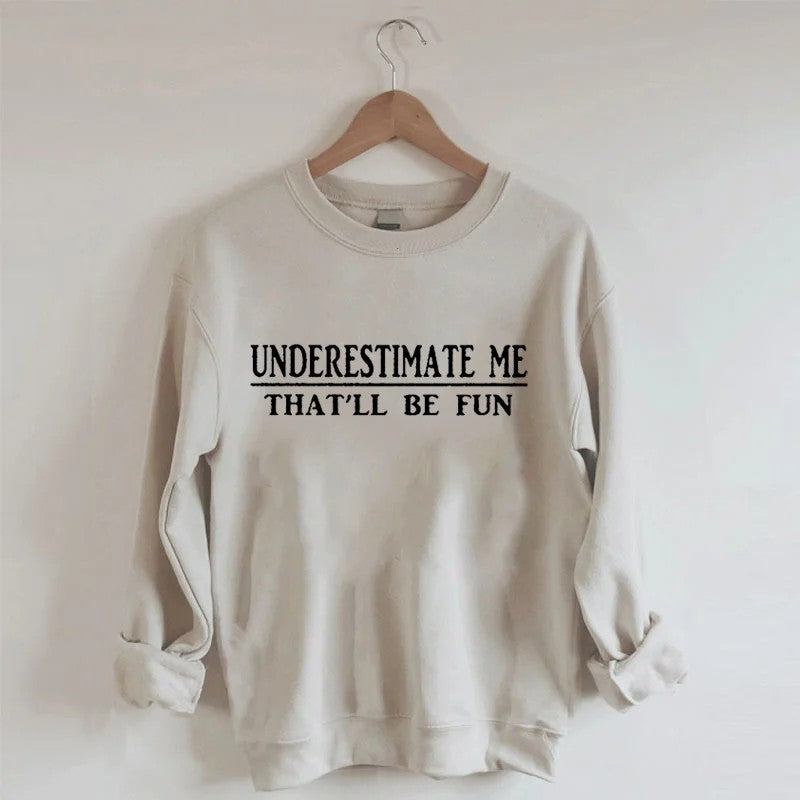 Underestimate Mise Go Bainfidh Sweatshirt Spraoi