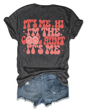 It's Me Hi I Am The Cool Aunt It's Me T-Shirt