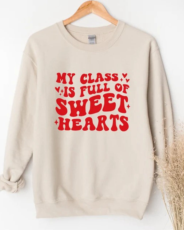 My Class Is Full of Sweethearts sweatshirt