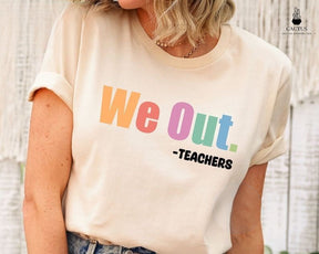 We Out Teacher Last Day of School T-shirt