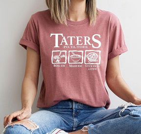 Taters Boilem Mashem Stickem In a Stew T-shirt