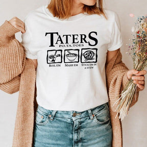 Taters Boilem Mashem Stickem In a Stew T-shirt